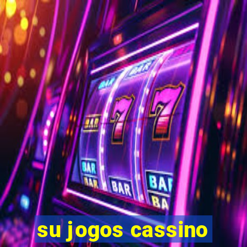 su jogos cassino